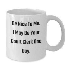 Funny Court Clerk White Coffee Mugs Gifts from Friends to Court Clerk - Cute Court Clerk Holiday Unique Gifts - Additional