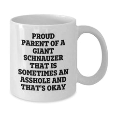 Funny Giant Schnauzer Dog Gifts, White Coffee Mug for Giant Schnauzer Dog Parents, Proud Parent Humor - Gifts from Family to Friends - Additional