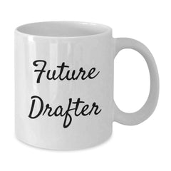 Funny Drafter Gifts for Friends from Men, Future Drafter White Coffee Mug, Christmas Unique Presents for Drafter - Additional