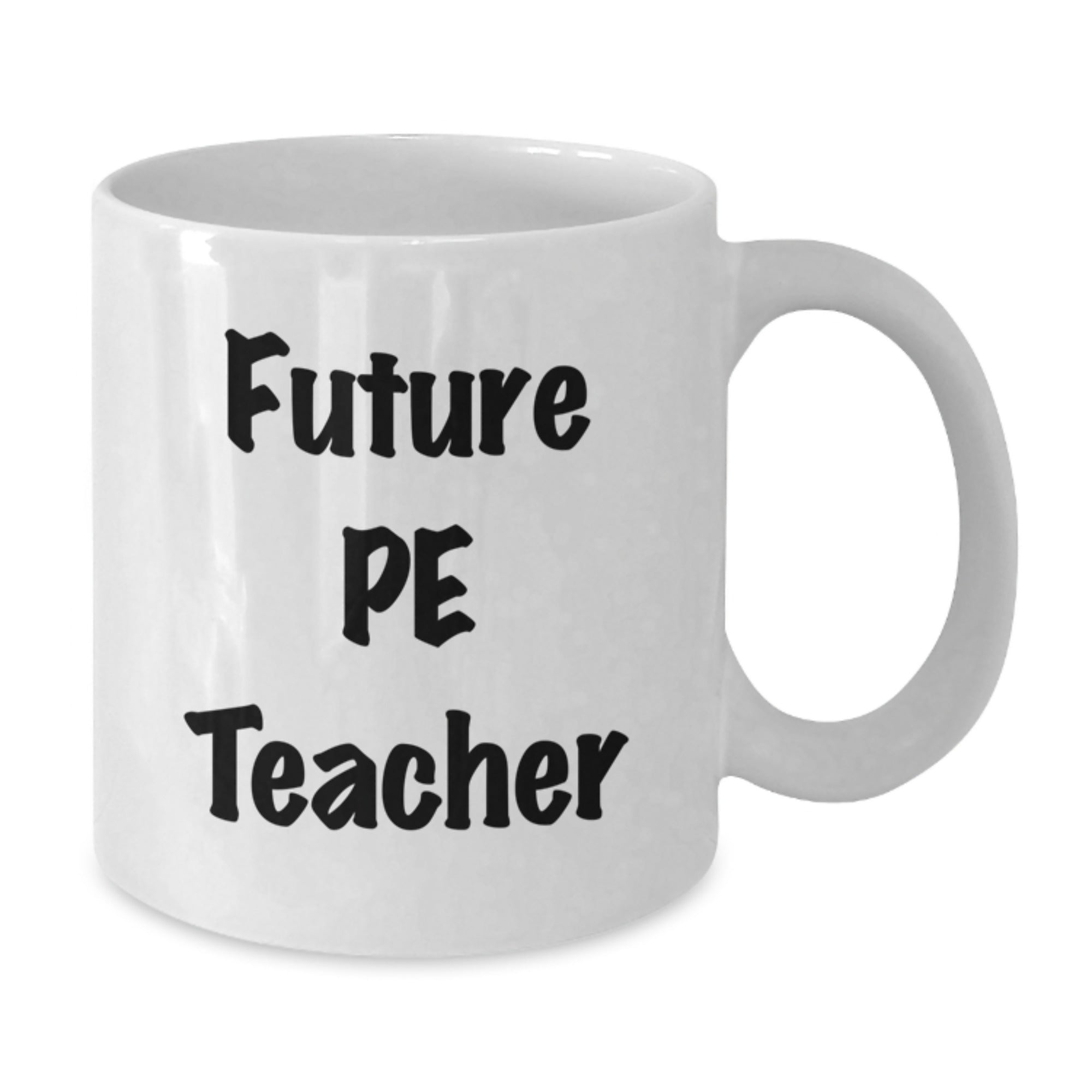 Funny PE Teacher Gifts from Friends - White Coffee Mug for Future PE Teacher Men - Best Unique Christmas Unique Gifts for PE Teacher - Additional