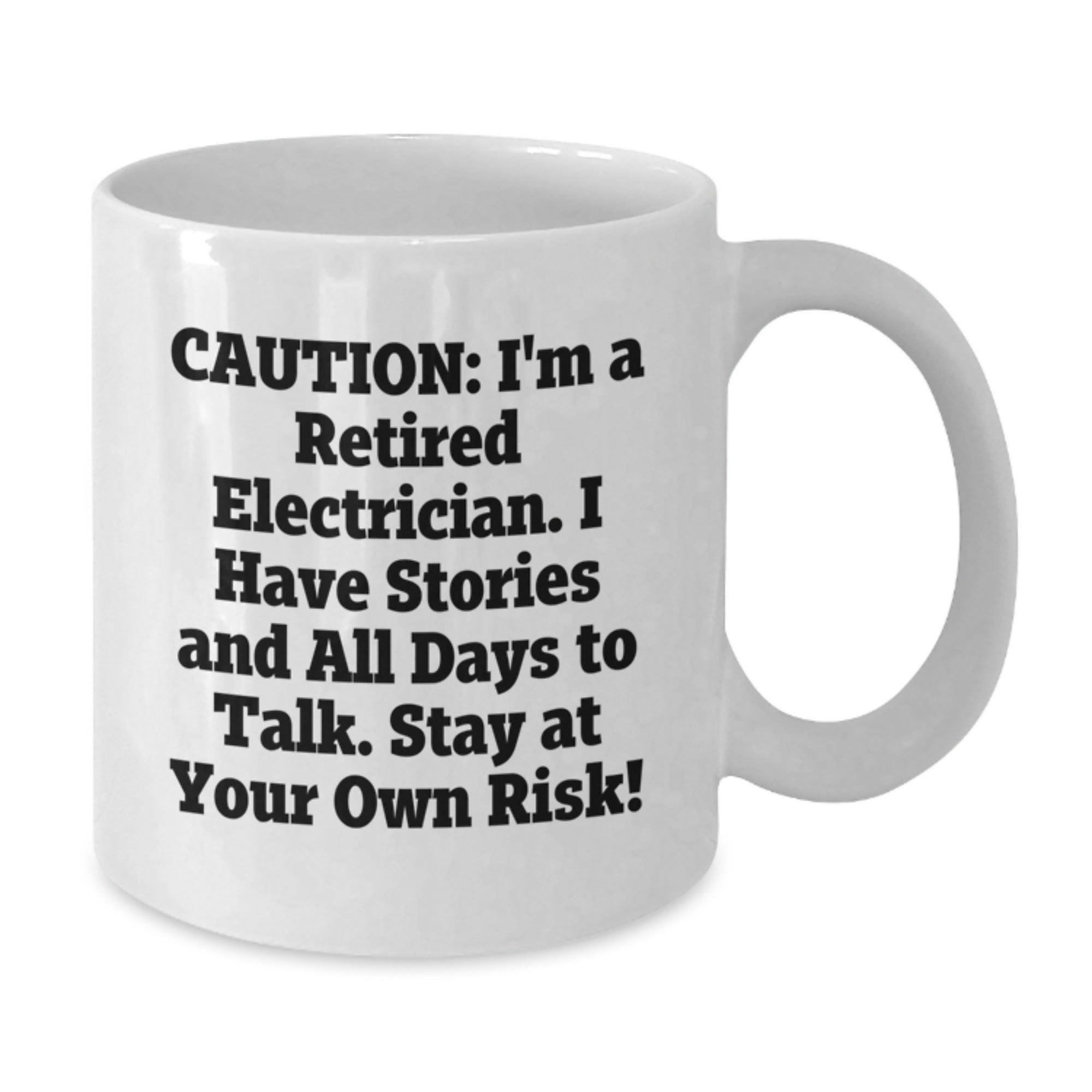 Funny Electrician Gifts from Friends, Electrician Unique Birthday Mug, Caution: I'm A Retired Electrician, Handmade White Coffee Mug for Electrician - Additional