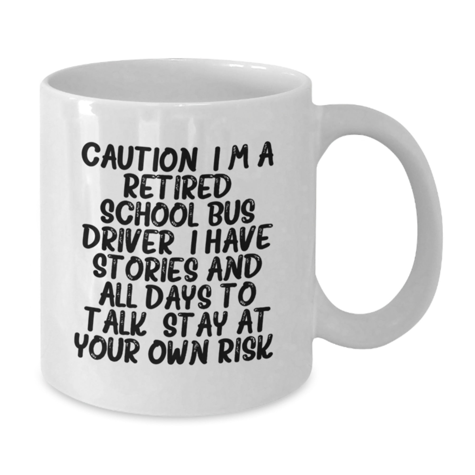 Funny School Bus Driver Quote Gifts from Friends to Retired School Bus Drivers, White Coffee Mug for Birthday - Additional