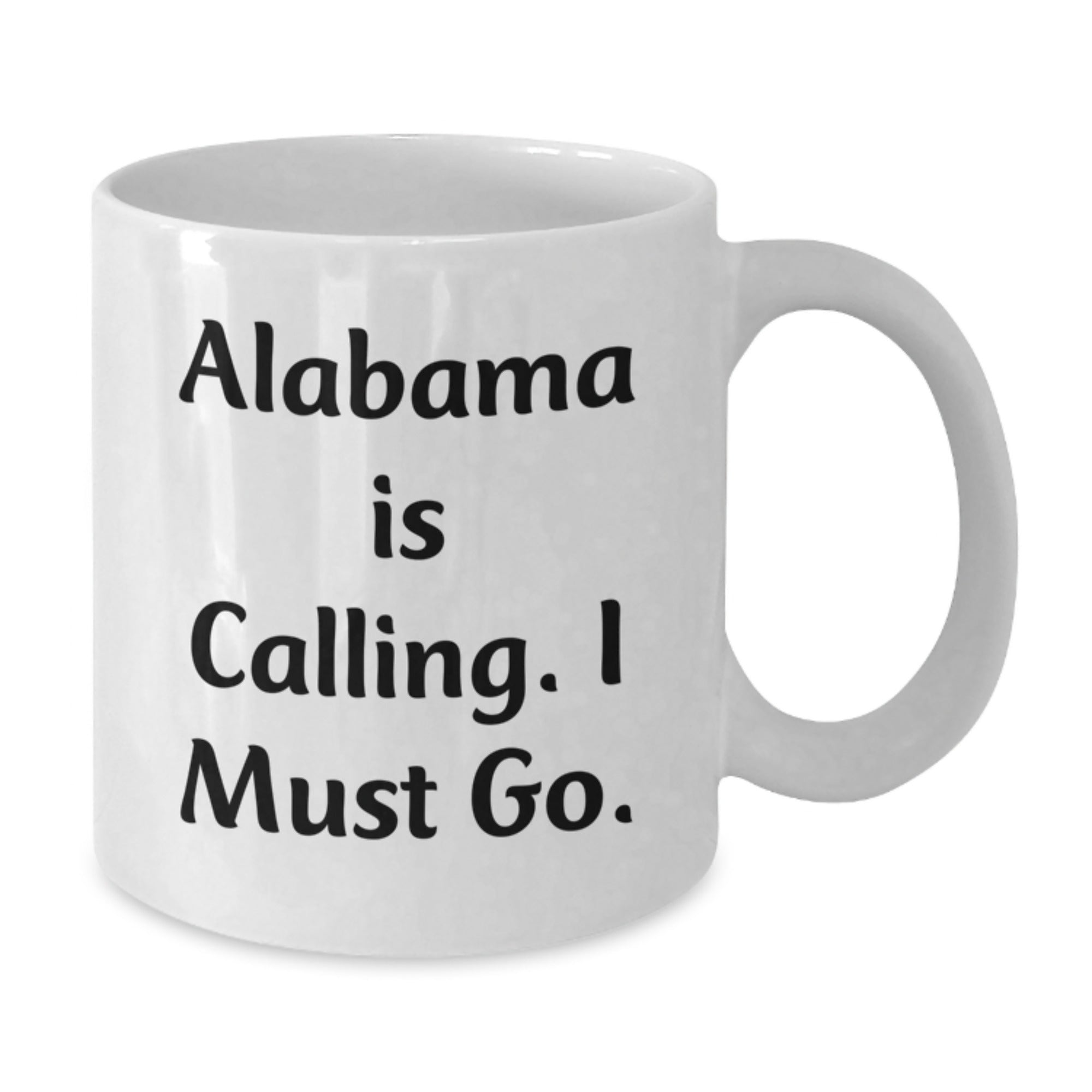 Alabama Calling White Coffee Mug, Funny Inspirational Quote Gifts from Friends and Family, Birthday Unique Gifts for Alabama Lovers - Additional