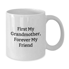 Gifts from Family, White Coffee Mugs for Grandmother - First My Grandmother, Forever My Friend - Additional