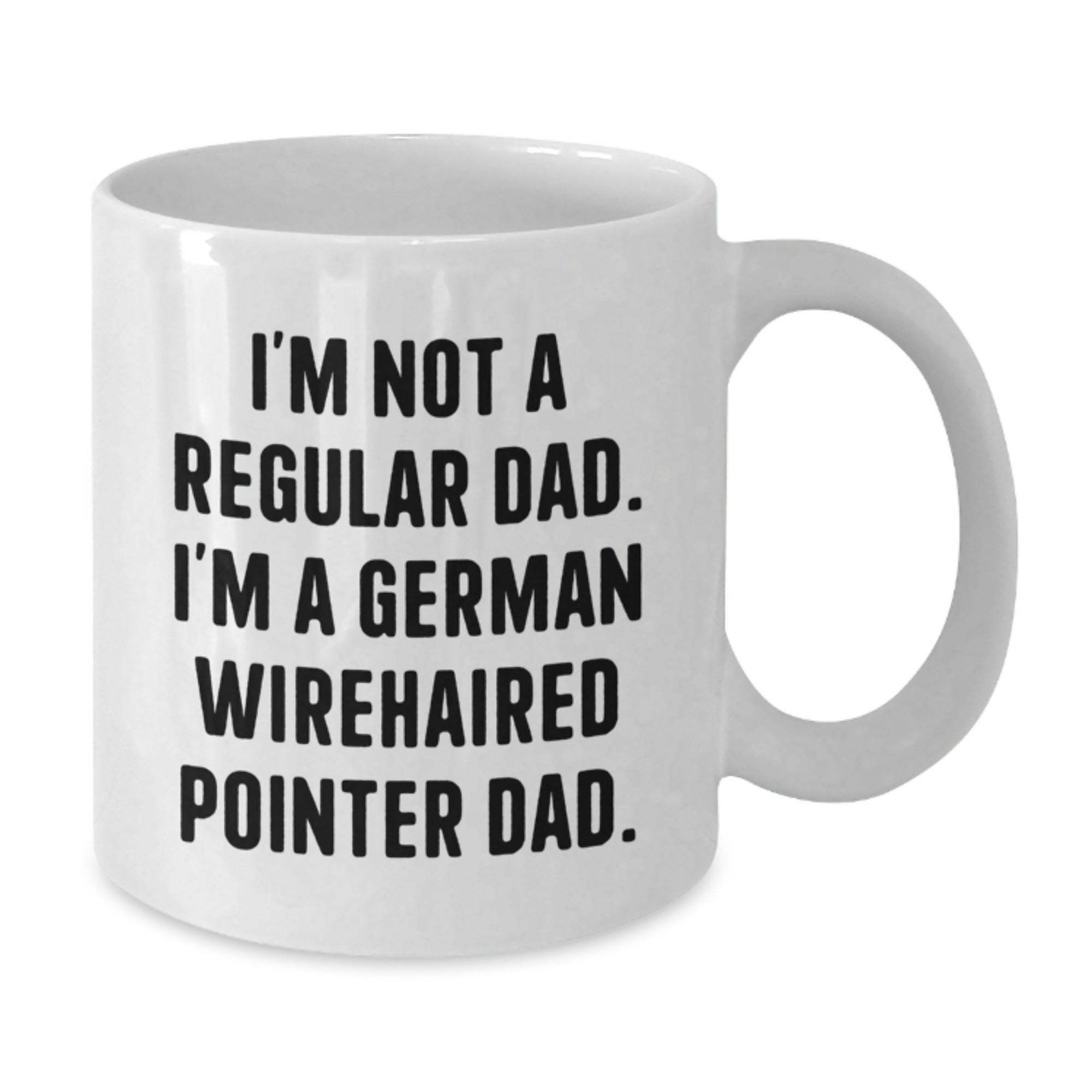 Funny German Wirehaired Pointer Dog Dad Gifts for Men, White Coffee Mug, 'I'm Not A Regular Dad. I'm A German Wirehaired Pointer Dad.' Birthday Unique Gifts from Dad to Son - Additional