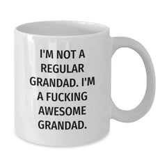 Funny Grandad White Coffee Mug Gifts for Grandad - I'm Not A Regular Grandad. I'm A F--king Awesome Grandad. Birthday Unique Gifts from Men to Grandad - Additional