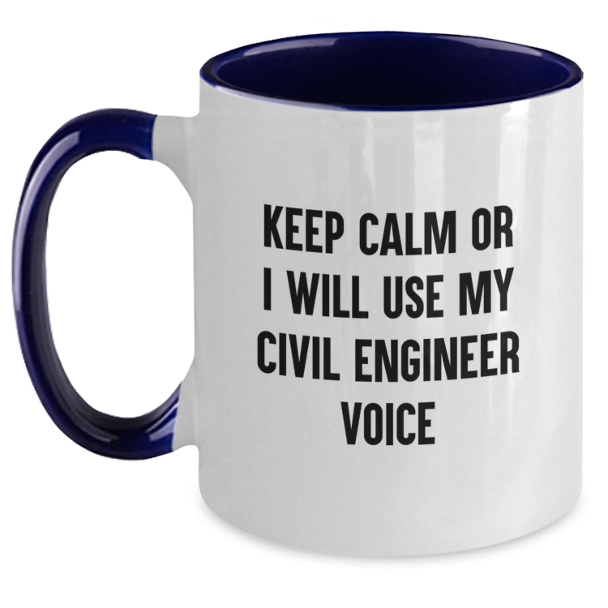 Funny Civil Engineer Christmas Unique Gifts for Civil Engineers, Gifts from Friends, Two Tone Coffee Mug, 'Keep Calm Or I Will Use My Civil Engineer Voice' - Main