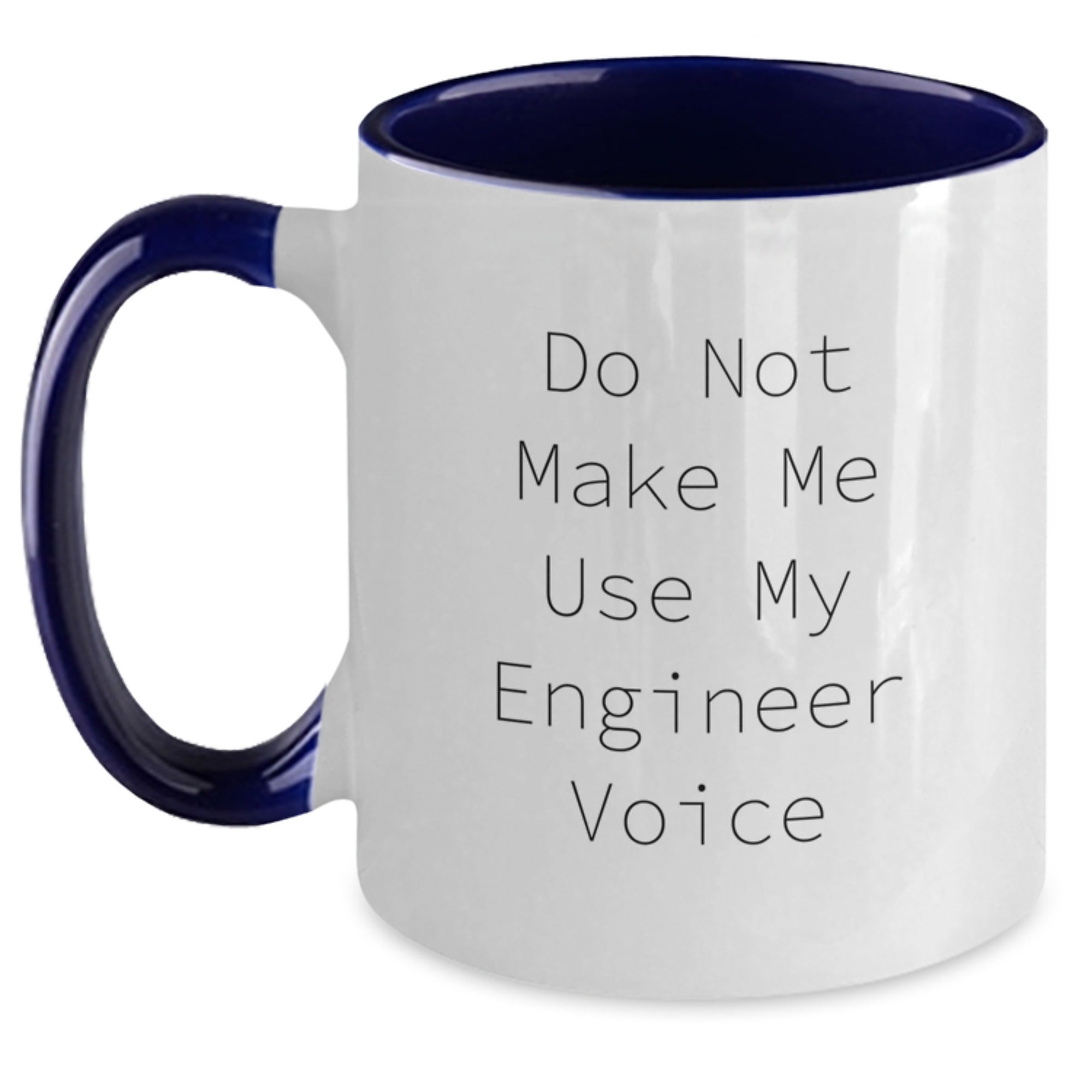 Funny Engineer Gifts from Friends, Unique Christmas Unique Gifts for Engineer, Two Tone Coffee Mug with Do Not Make Me Use My Engineer Voice Quote - Main