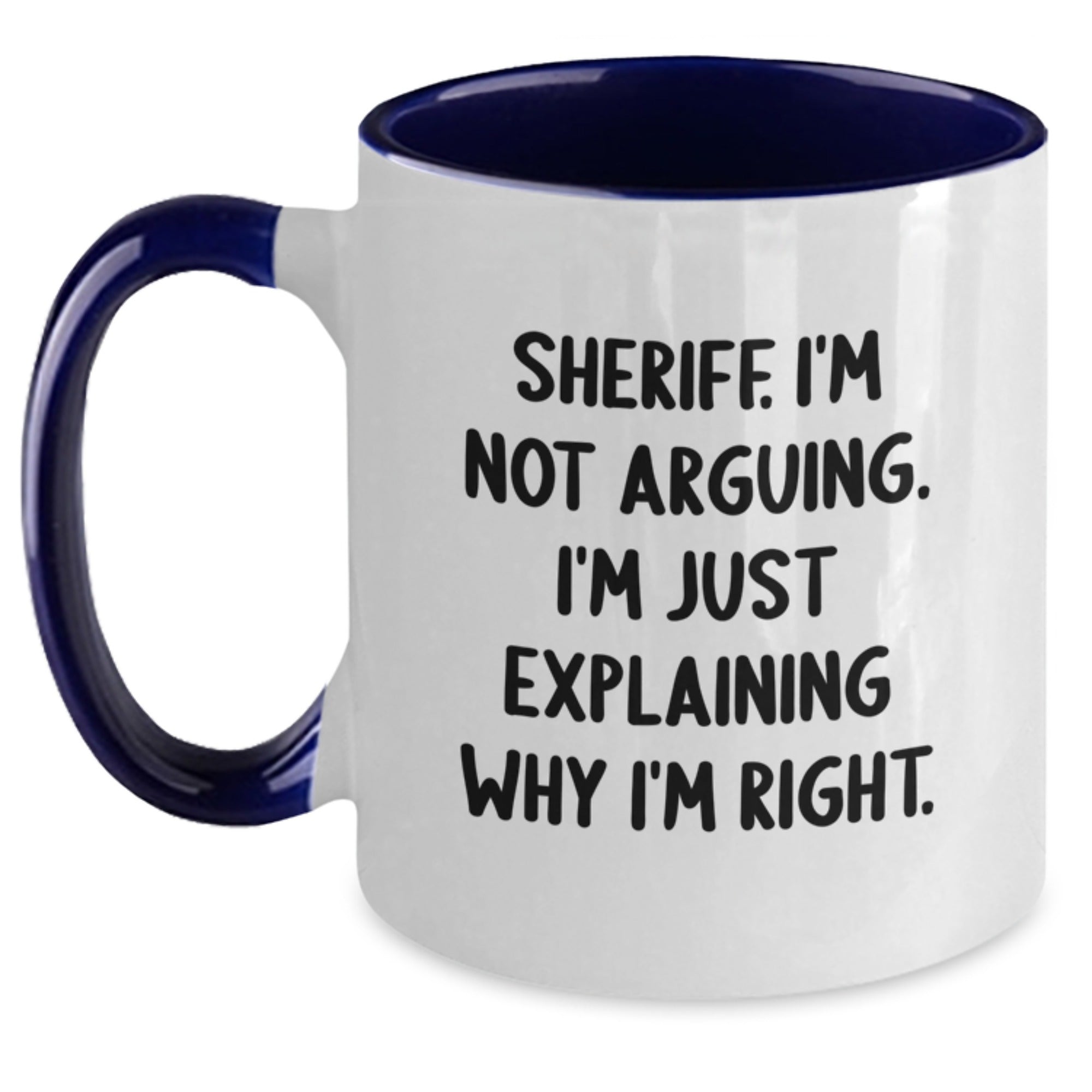 Funny Sheriff Gifts, Sheriff I'm Not Arguing Mugs for Christmas, Two Tone Coffee Mug Sheriff - Main