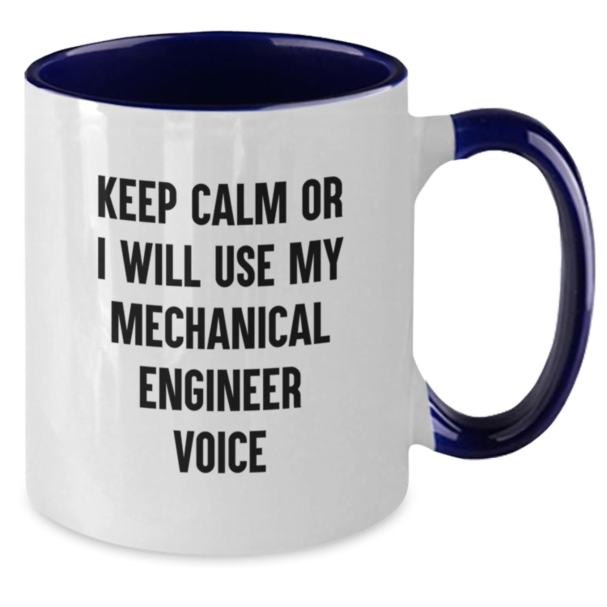 Keep Calm Or I Will Use My Mechanical Engineer Voice Funny Mechanical Engineer Gifts for Men Women Friends Coworkers Family from Friends - Additional
