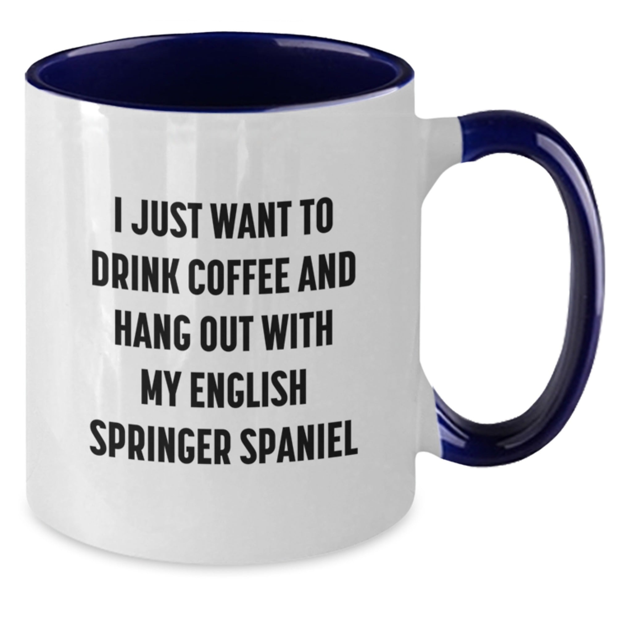 Funny English Springer Spaniel Dog Gifts for Men, Women, Friends - I Just Want To Drink Coffee And Hang Out with My English Springer Spaniel - Birthday Unique Gifts from Friends to Family - Additional