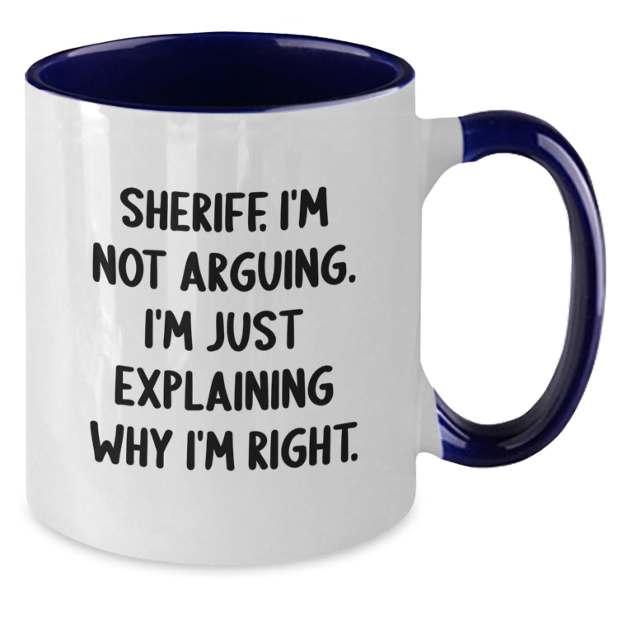 Funny Sheriff Gifts, Sheriff I'm Not Arguing Mugs for Christmas, Two Tone Coffee Mug Sheriff - Additional