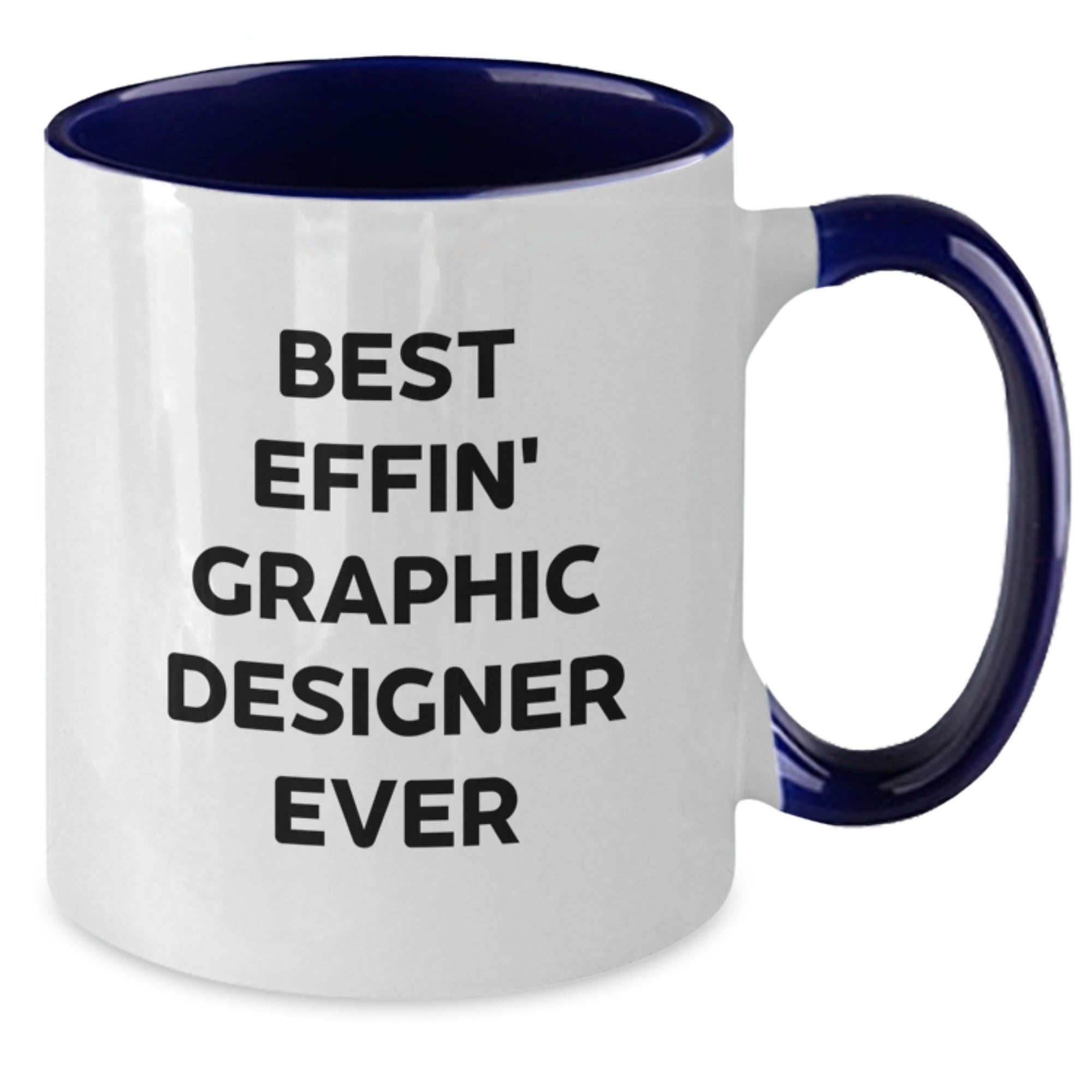 Funny Graphic Designer Gifts from Friends, Unique Two Tone Coffee Mug for Graphic Designer, Best Effin Graphic Designer Ever - Additional