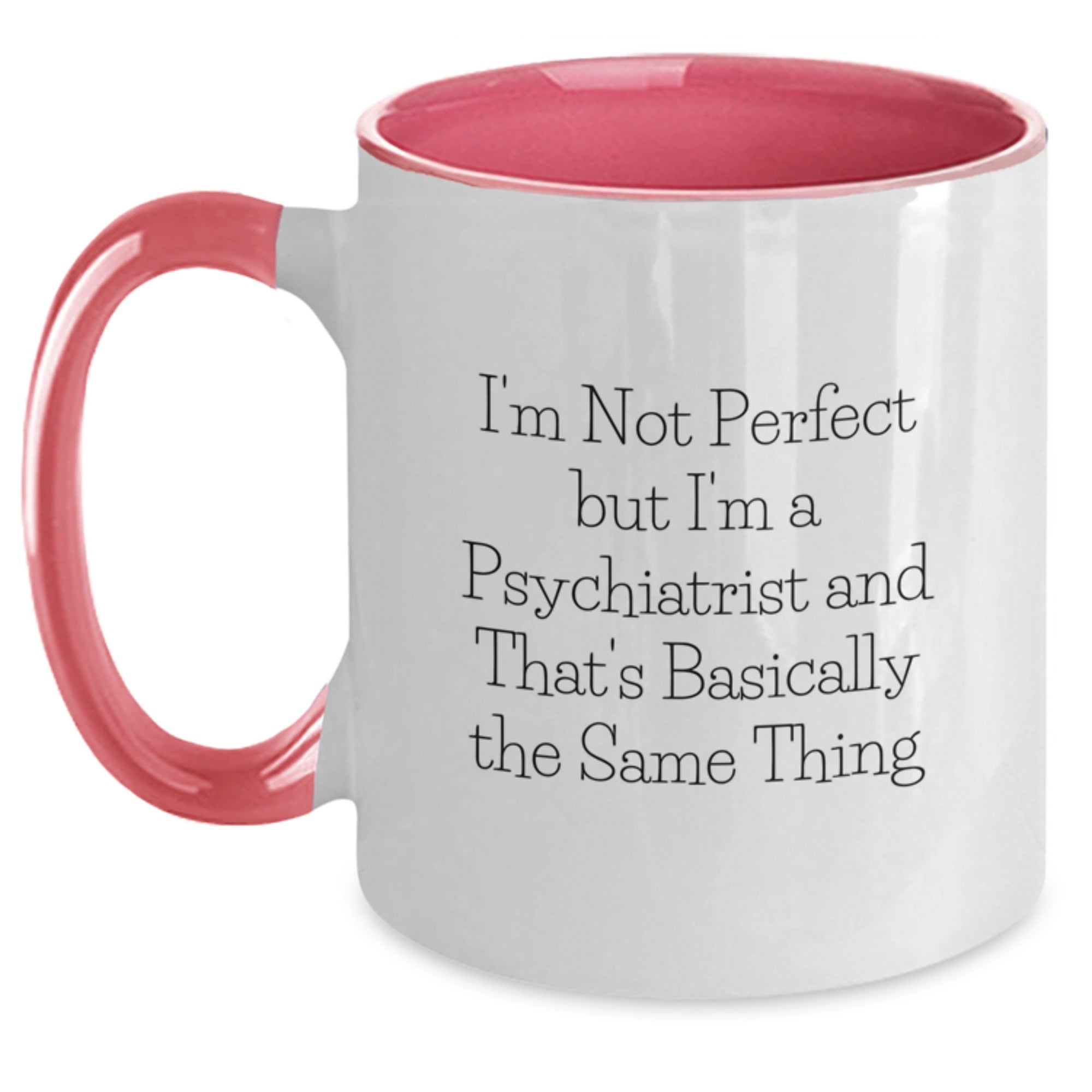 Funny Psychiatrist Gifts from Friends for Birthday - I'm Not Perfect, Two Tone Coffee Mug - Main