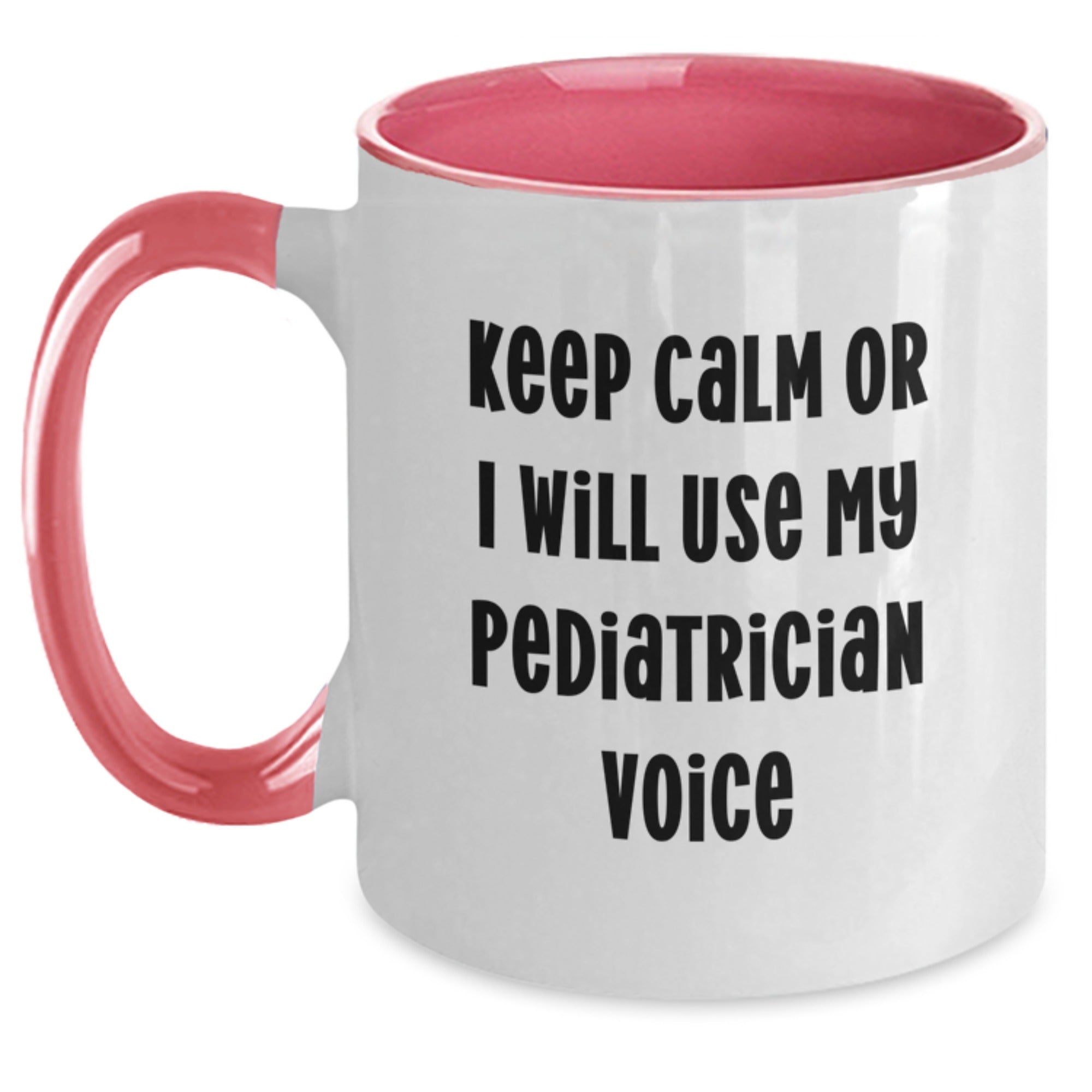 Funny Pediatrician Gifts for Men, Women, Family - Keep Calm Or I Will Use My Pediatrician Voice Two Tone Coffee Mug, Christmas Unique Gifts for Pediatrician from Friends, Coworkers - Main
