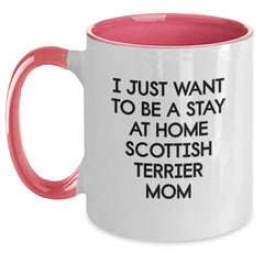 Funny Scottish Terrier Dog Mom Christmas Unique Gifts from Women to Friends and Family, Unique Two Tone Coffee Mug - 'I Just Want To Be A Stay At Home Scottish Terrier Mom' - Main