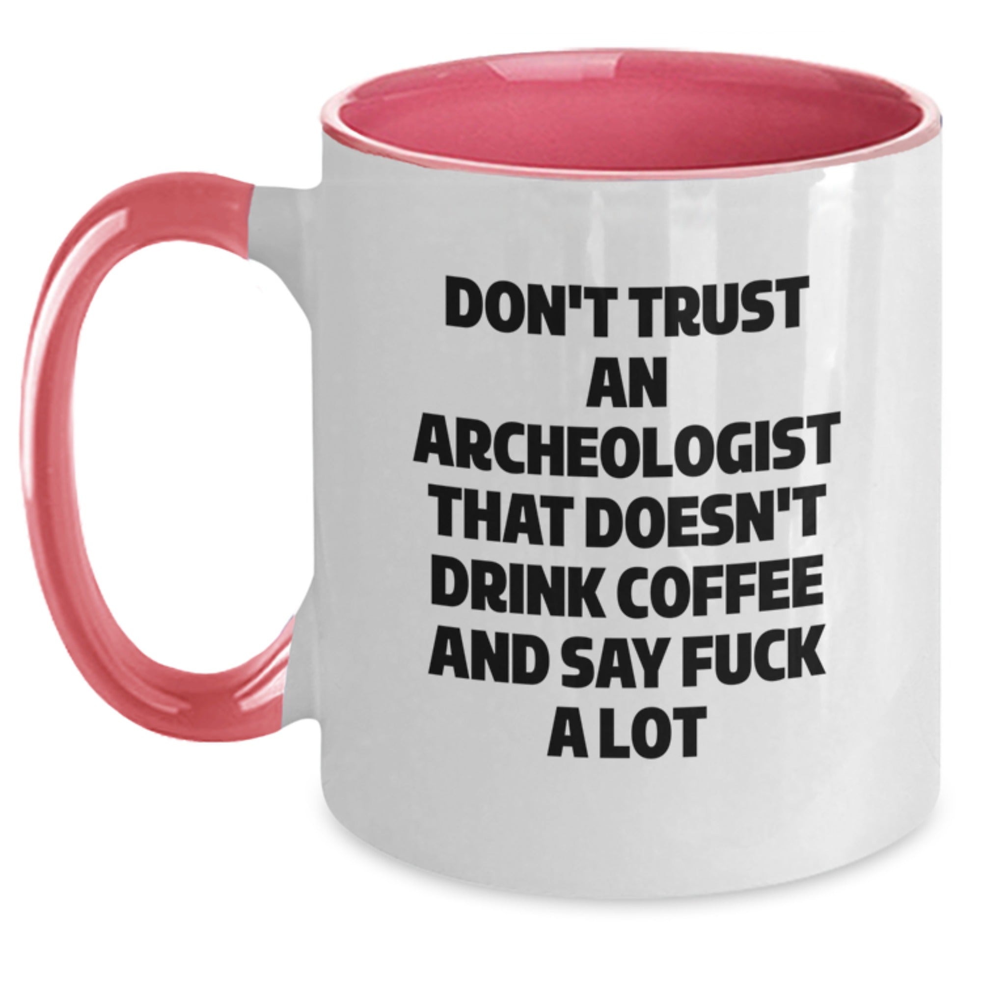 Funny Archeologist Christmas Unique Gifts from Friends and Family - Two Tone Coffee Mug, Don't Trust An Archeologist That Doesn't Drink Coffee, Gift for Archeologist, Coffee Lover - Main