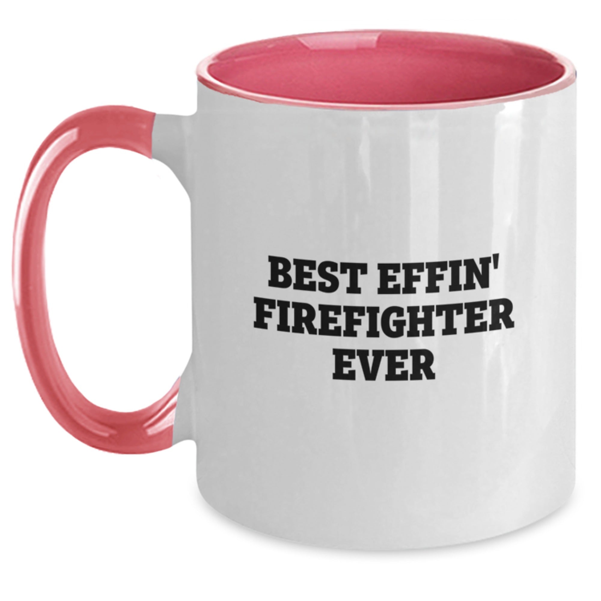 Funny Firefighter Gifts from Friends - Best Effin' Ever Two Tone Coffee Mug for Firefighter Graduation - Main