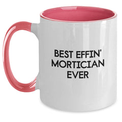 Funny Mortician Gifts from Friends for Men - Best Effin' Mortician Ever Two Tone Coffee Mug, Christmas Unique - Main