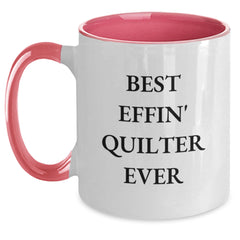 Funny Quilter Gifts from Friends, Graduation Unique Gifts for Quilter, Best Effin' Quilter Ever Two Tone Coffee Mug - Main