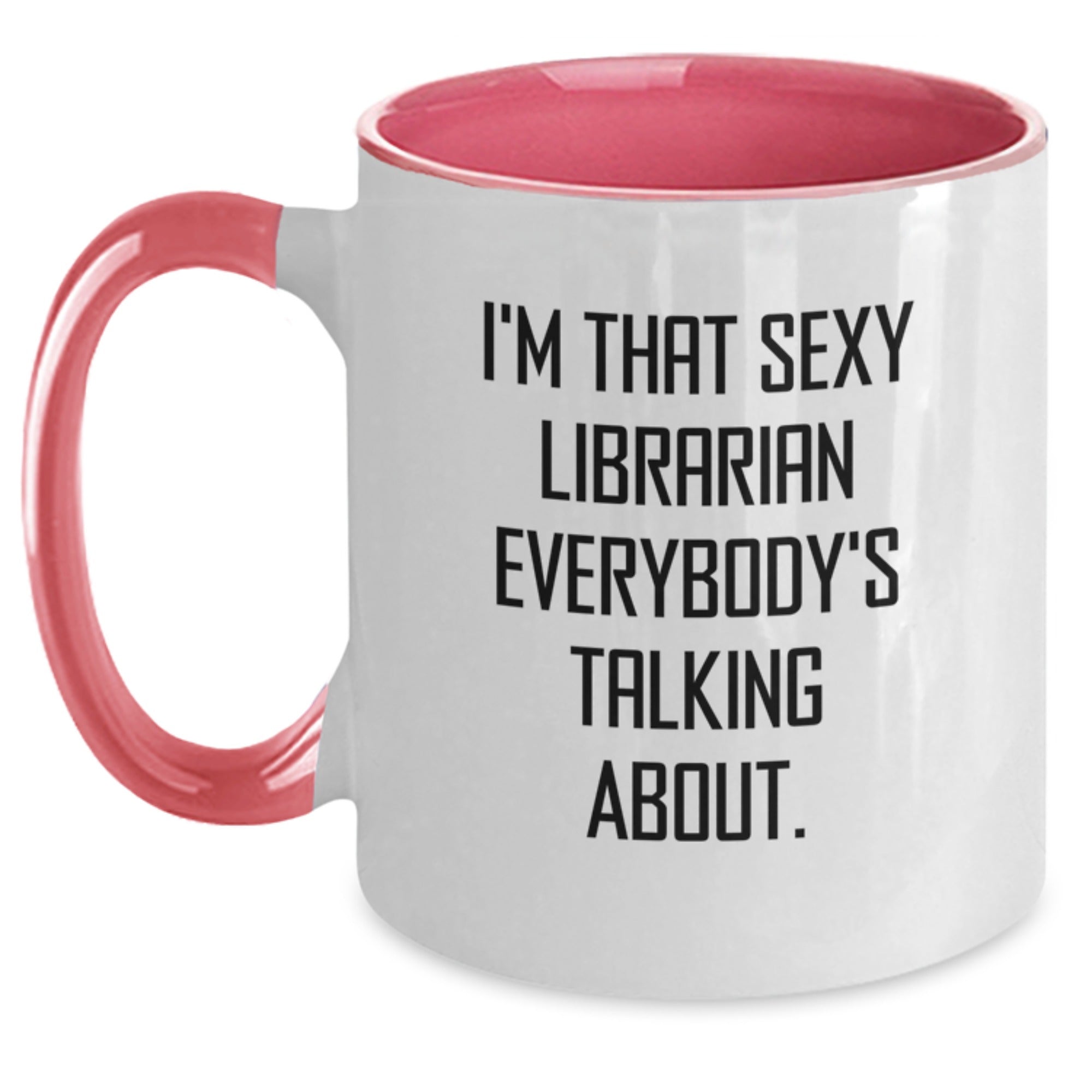 Librarian Gifts: Funny Quote Two Tone Coffee Mug, Gifts from Friends or Family for Librarian's Birthday, I'm That Sexy Librarian, 11oz, Ceramic, Microwave and Dishwasher Safe - Main