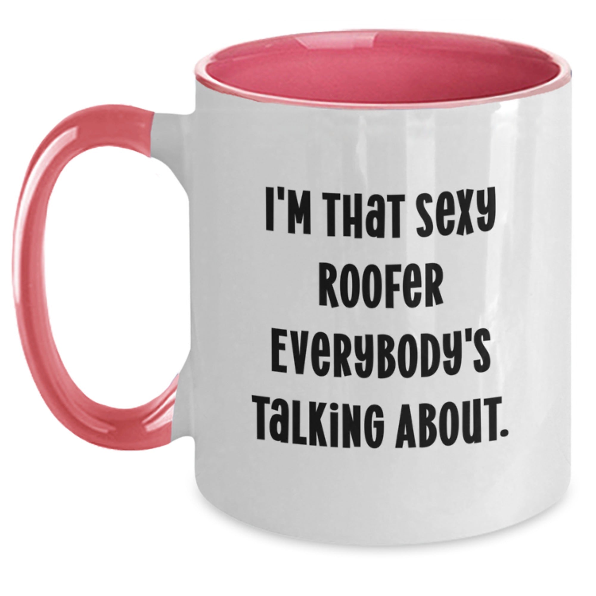 Funny Roofer Gifts for Men from Friends - I'm That Sexy Roofer Everybody's Talking About. Two Tone Coffee Mug - Main