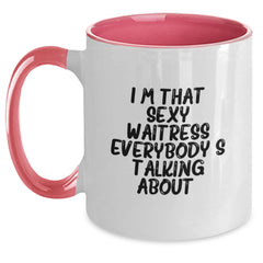 Funny Waitress Quotes Gifts from Women to Waitress Friends - Two Tone Coffee Mug, Birthday Unique Gifts for Her, I'm That Sexy Waitress Everybody's Talking About. - Main