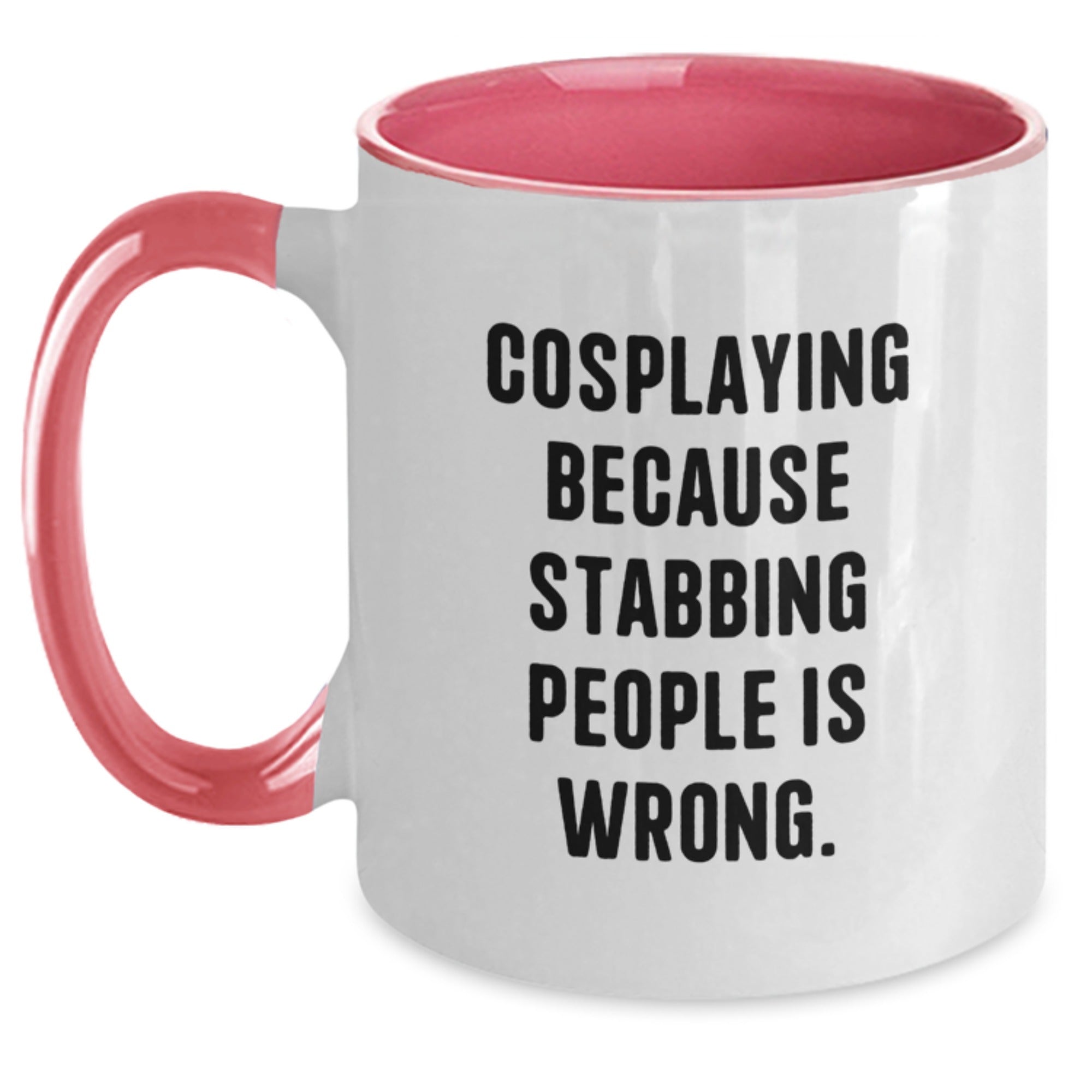 Funny Cosplaying Gifts from Friends for Birthday, Two Tone Coffee Mug with Quote Cosplaying Because Stabbing People Is Wrong., Gifts for Cosplaying Enthusiasts, Men, Women, or Friends - Main