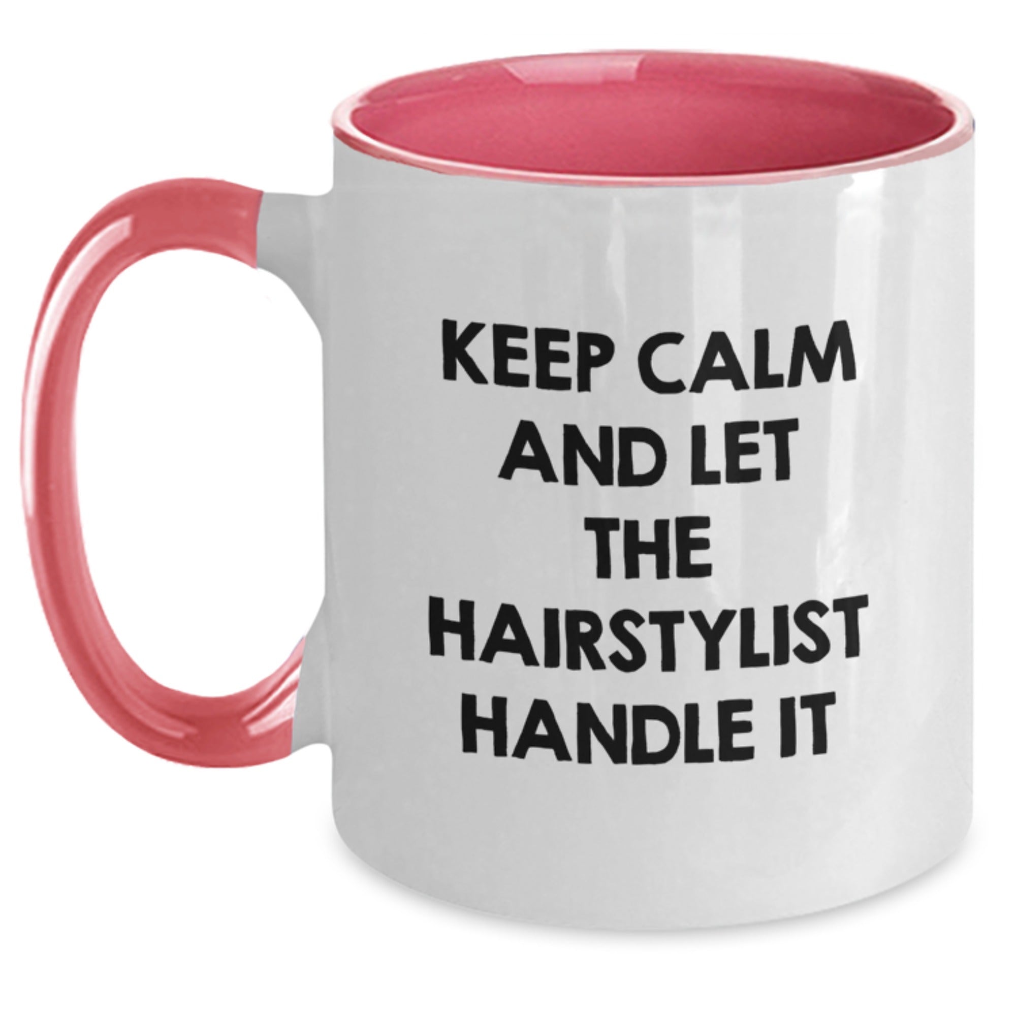 Funny Keep Calm and Let the Hairstylist Handle It Two Tone Coffee Mug Gifts for Hairstylist Birthday Unique Gifts from Friends to Coworkers - Main