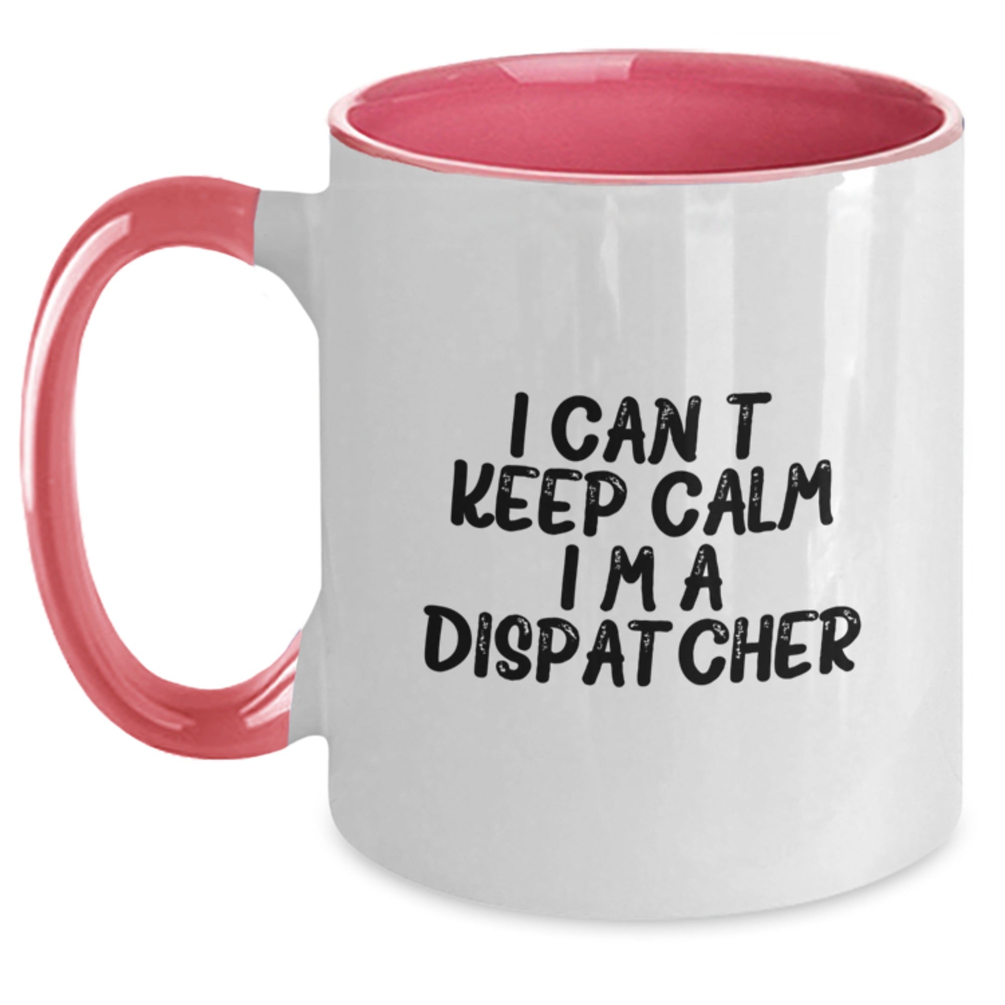 Funny Dispatcher Gifts - 'I Can't Keep Calm I'm A Dispatcher' Two Tone Coffee Mug, Graduation Unique Gifts from Friends or Family - Main