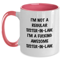 Funny Sister-in-law Gifts from Men to Sister-in-law Two Tone Coffee Mugs, I'm Not A Regular Sister-in-law. I'm A F--king Awesome Sister-in-law. - Main