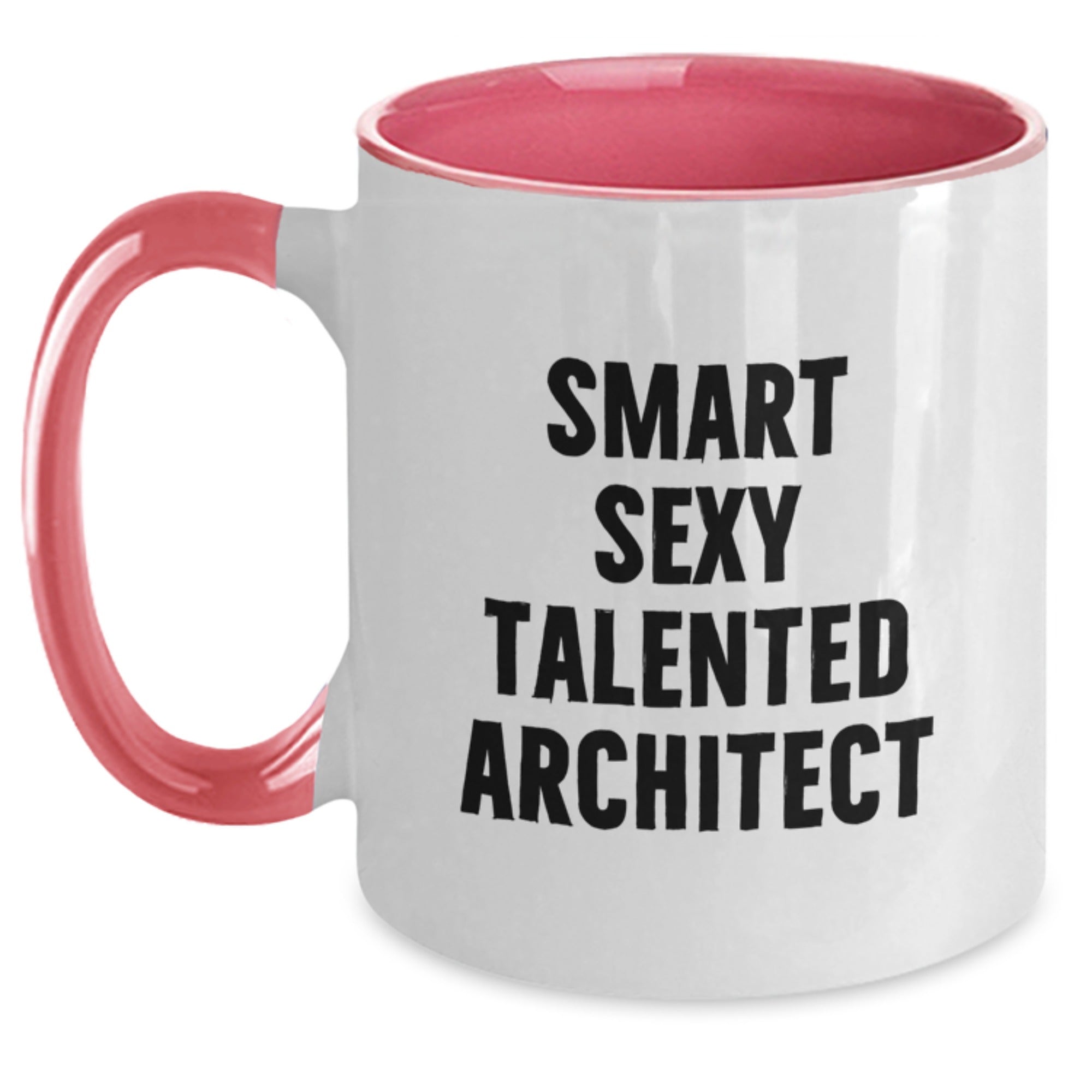 Funny Smart Sexy Talented Architect Gifts for Men from Friends on Graduation Unique Mugs, Two Tone Coffee Mug, Architect Inspiration, Cute Quote - Main