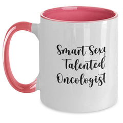 Funny Oncologist Gifts for Men, Smart Sexy Talented Oncologist Quote, Two Tone Coffee Mug for Graduation, Gifts from Friends to Friends, For the Oncologist in Your Life - Main