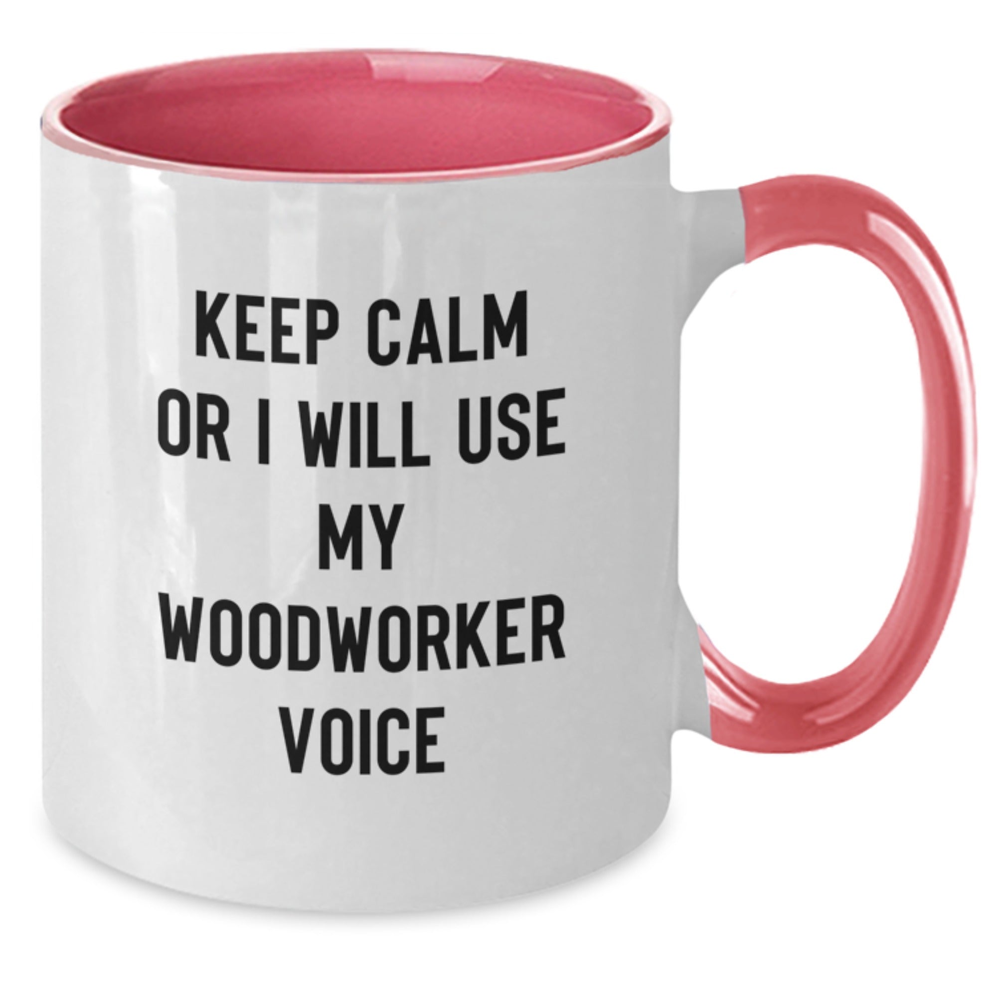 Funny Woodworker Gifts from Friends, Unique Woodworker Two Tone Coffee Mugs for Men, Woodworker Christmas Unique Gifts with Keep Calm Or I Will Use My Woodworker Voice - Additional