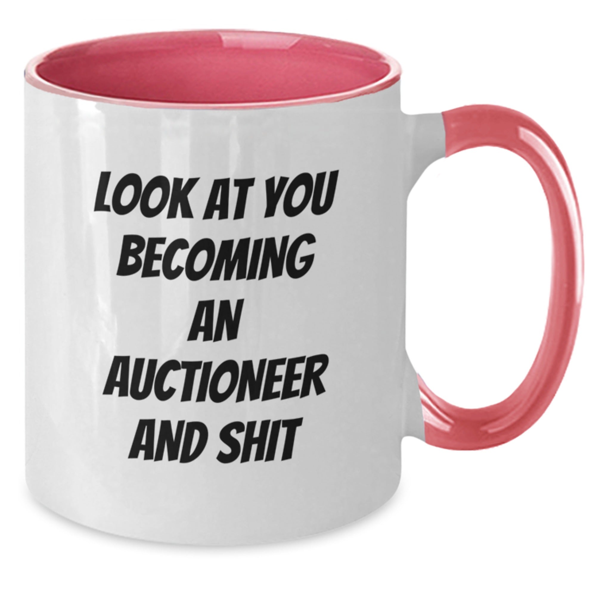 Funny Gifts from Friends to Auctioneer Men - Two Tone Coffee Mug with Look At You Becoming An Auctioneer And Shit Quote, Christmas Unique Gifts for Auctioneer Enthusiasts - Additional
