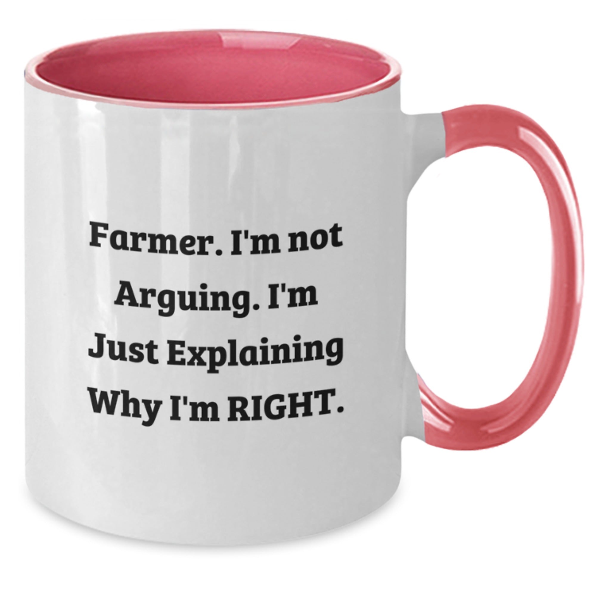 Farmer Gifts from Friends - Funny Two Tone Coffee Mug - Christmas Unique Gifts for Men and Women - 'I'm Not Arguing. I'm Just Explaining Why I'm Right.' - Additional