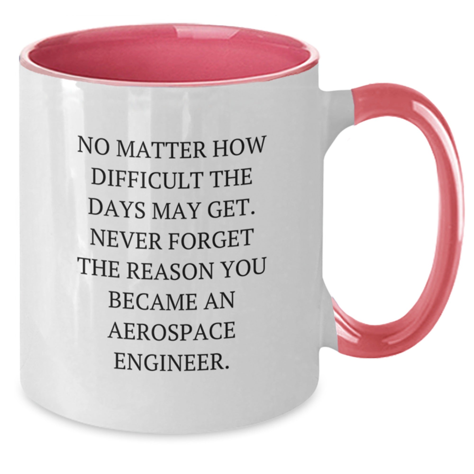 Aerospace Engineer Inspirational Gifts from Friends for Graduation, Two Tone Coffee Mug with Funny Quote, 11oz Ceramic, Microwave and Dishwasher Safe - Additional