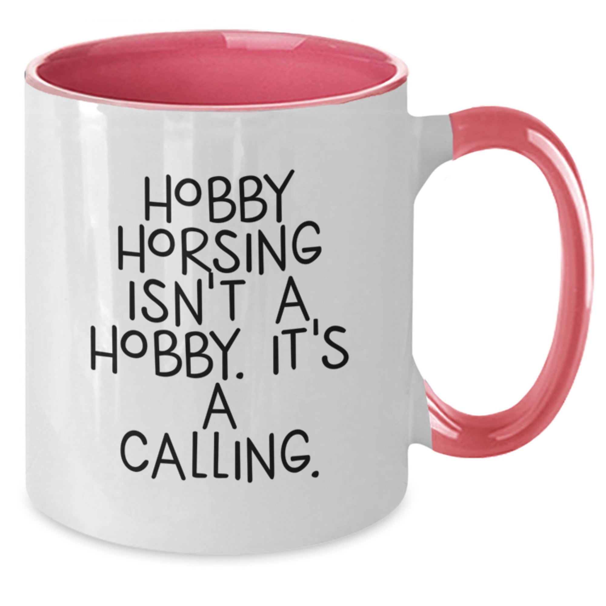 Gifts from Friends for Hobby Horsing Enthusiasts - Two Tone Coffee Mug, Funny Quote - 'Hobby Horsing Isn't A Hobby, It's A Calling', Christmas Unique Gifts - Additional