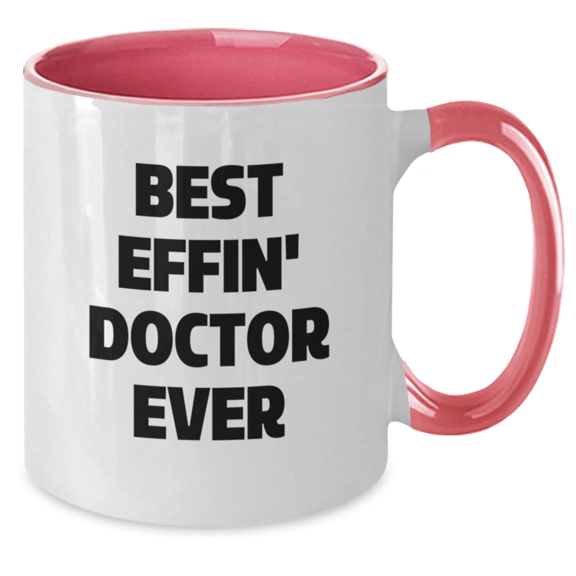 Funny Doctor Gifts for Her or Him - Best Effin' Doctor Ever Two Tone Coffee Mug, Graduation Unique Gifts from Friends, Coworkers, Family - Additional
