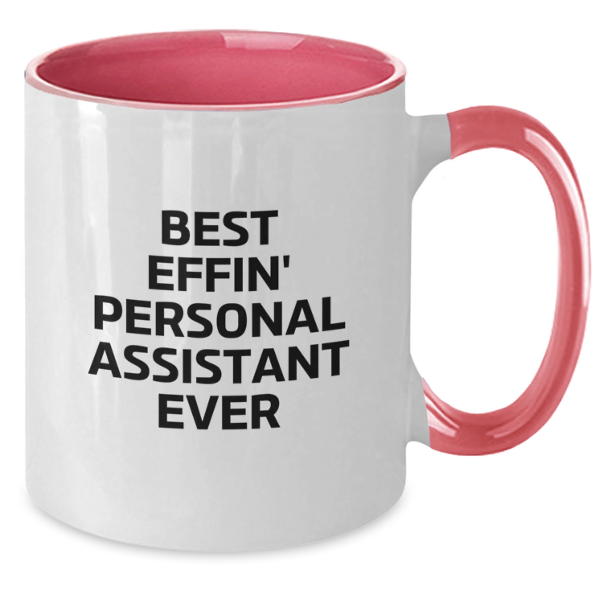 Funny Gifts from Best Effin' Personal Assistant Ever to Friends and Family, Graduation Unique Gifts for Men and Women, Two Tone Coffee Mug with Humor - Additional