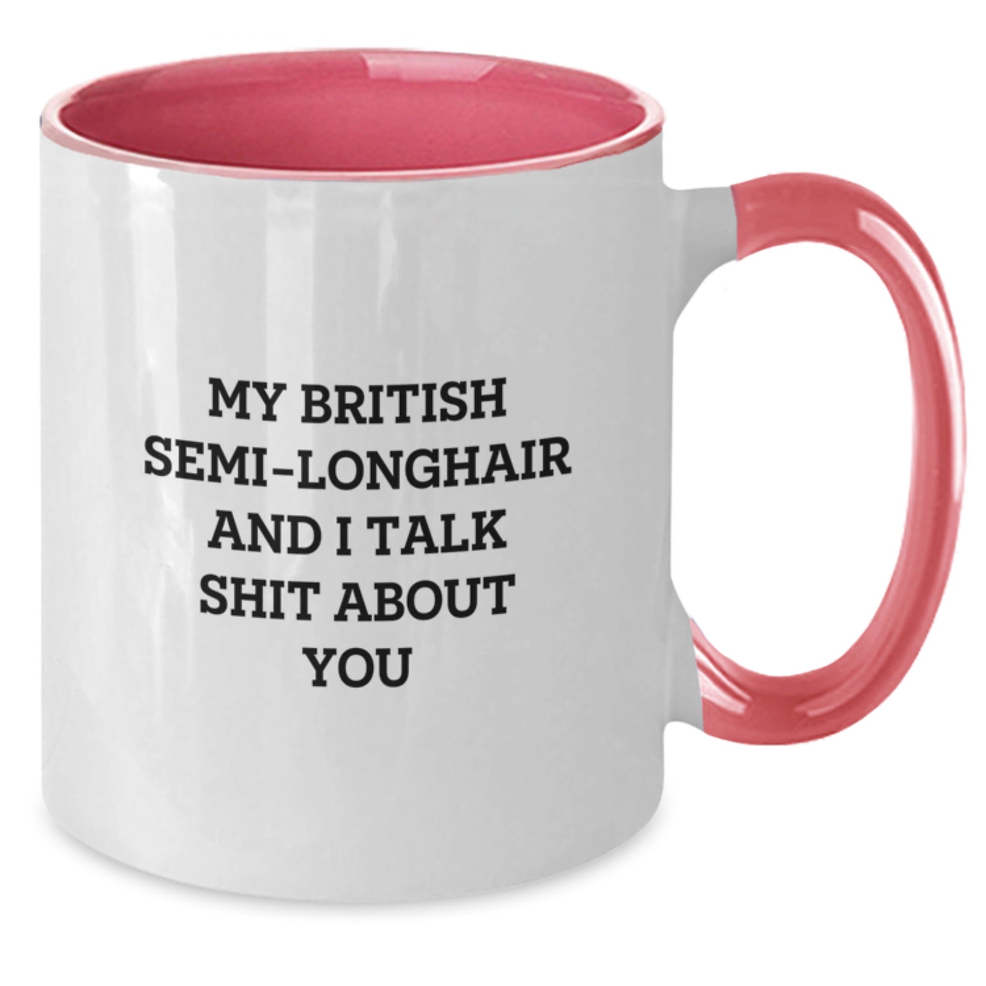 Funny British Semi-Longhair Cat Quotes Gifts from Men to Women Friends for Valentine's Two Tone Coffee Mug - Additional