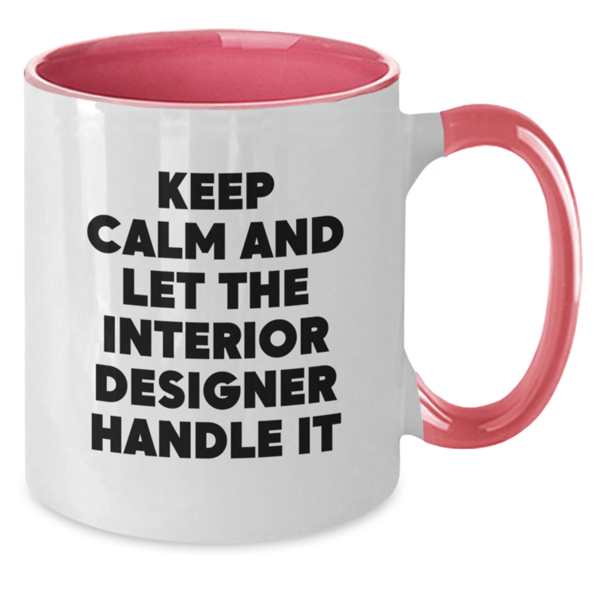 Funny Interior Designer Christmas Unique Gifts from Friends for Interior Designer Two Tone Coffee Mugs - Keep Calm and Let Handle It - Additional