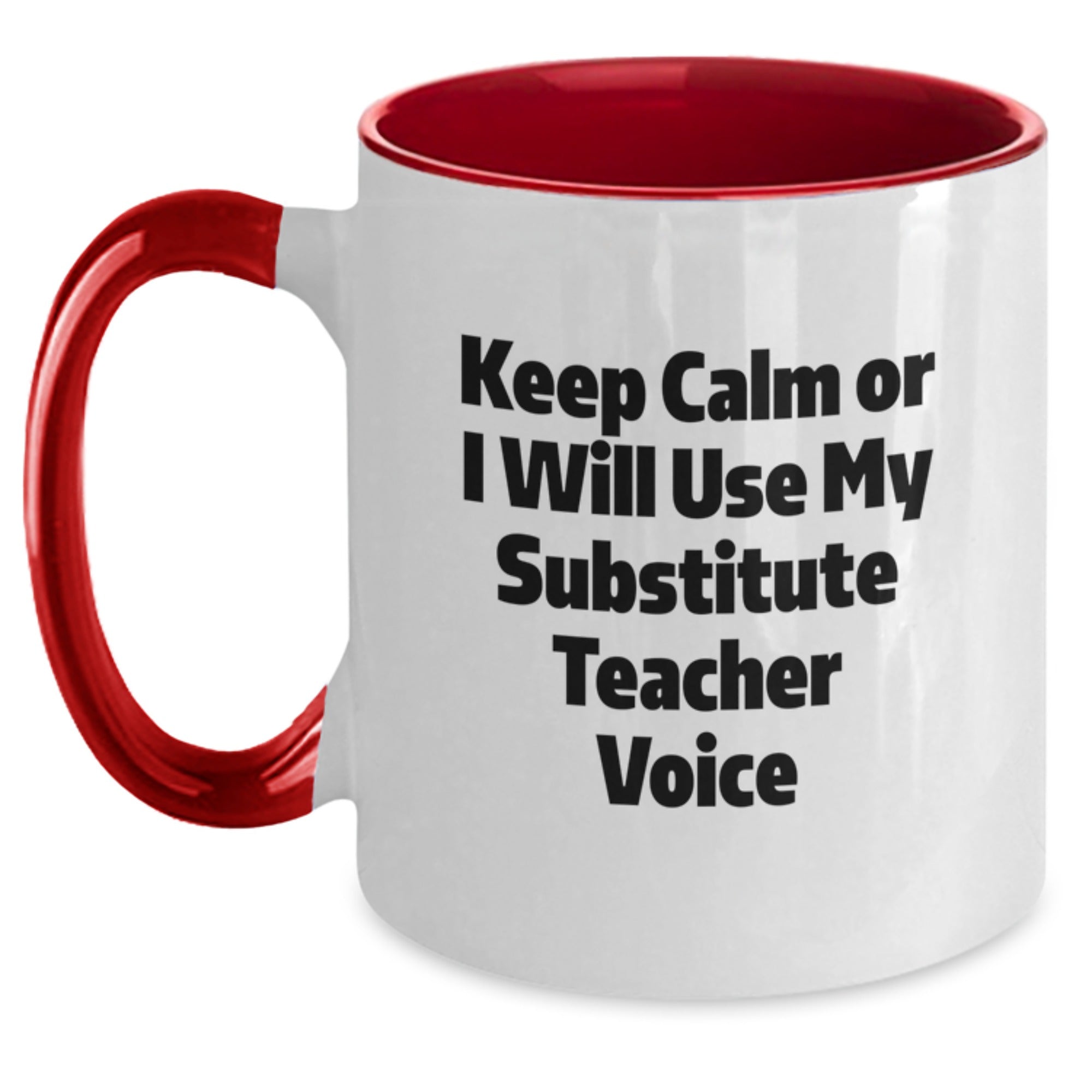 Funny Substitute Teacher Gifts from Friends, Unique Two Tone Coffee Mugs for Christmas, 'Keep Calm Or I Will Use My Substitute Teacher Voice' Mug - Main