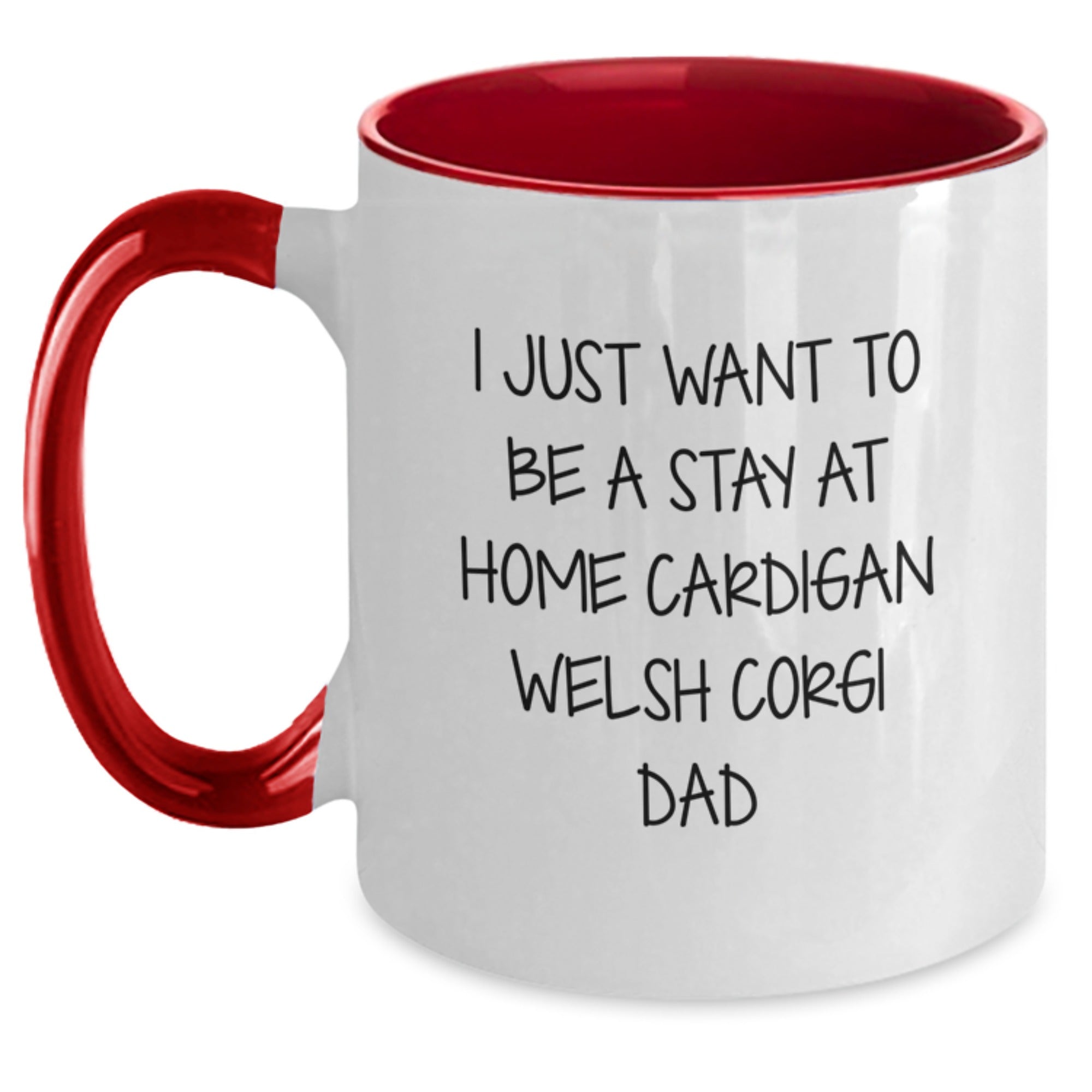 Funny Cardigan Welsh Corgi Dog Gifts for Men, 'I Just Want To Be A Stay At Home Cardigan Welsh Corgi Dad' Two Tone Coffee Mug for Graduation, Gifts from Dad to Cardigan Welsh Corgi Dog Lover - Main