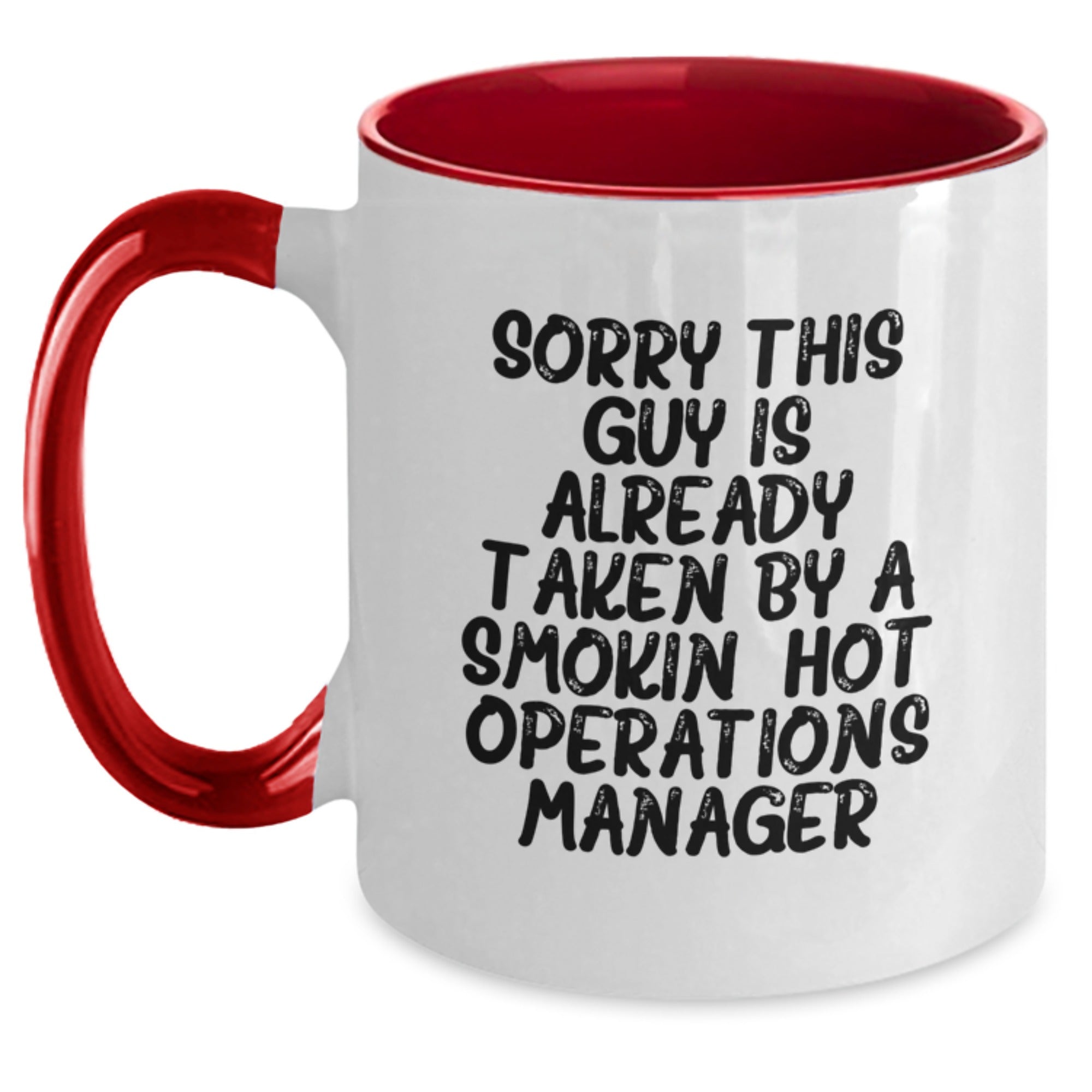 Funny Operations Manager Gifts from Friends - Sorry This Guy Is Already Taken Two Tone Coffee Mug for Birthday - Main
