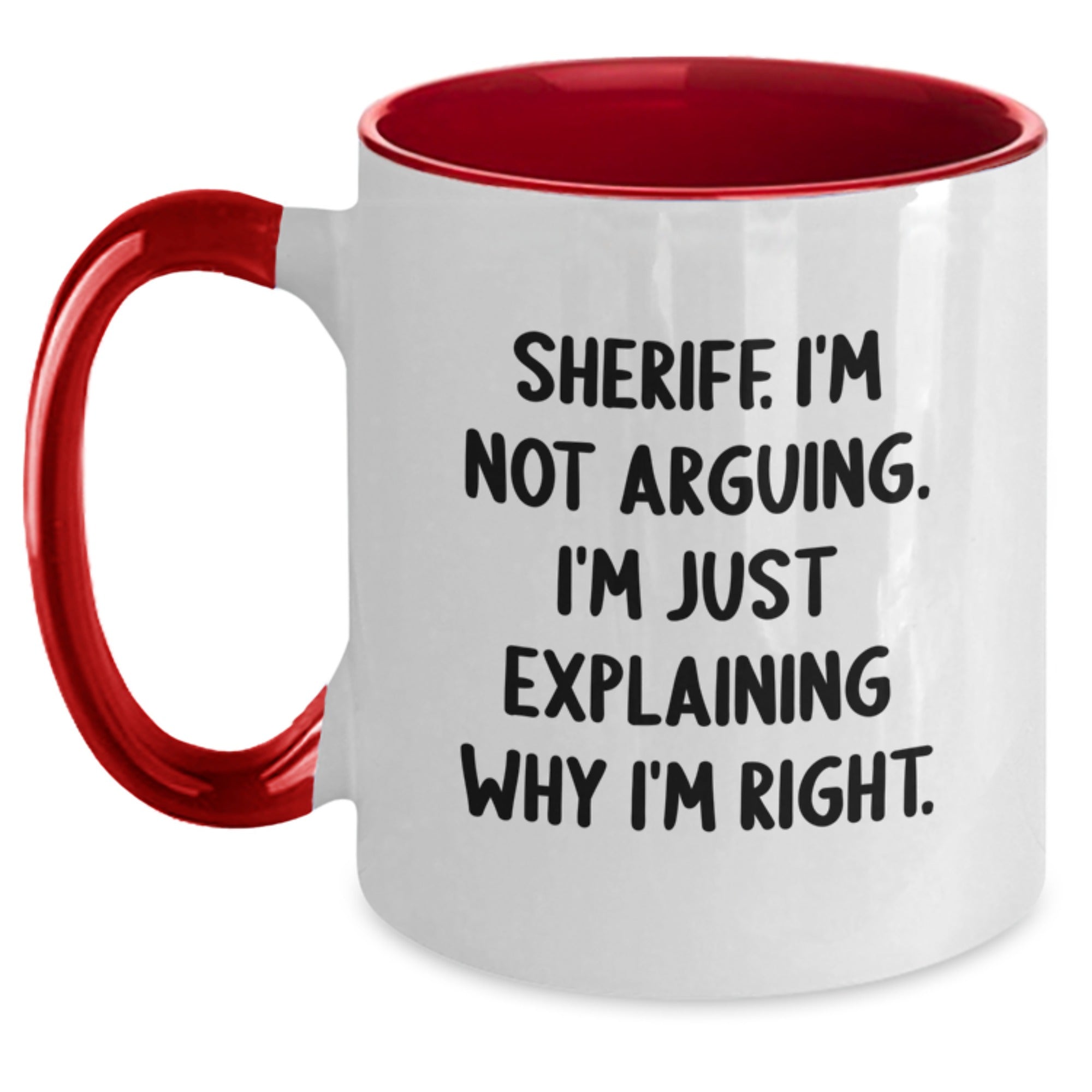 Funny Sheriff Gifts, Sheriff I'm Not Arguing Mugs for Christmas, Two Tone Coffee Mug Sheriff - Main