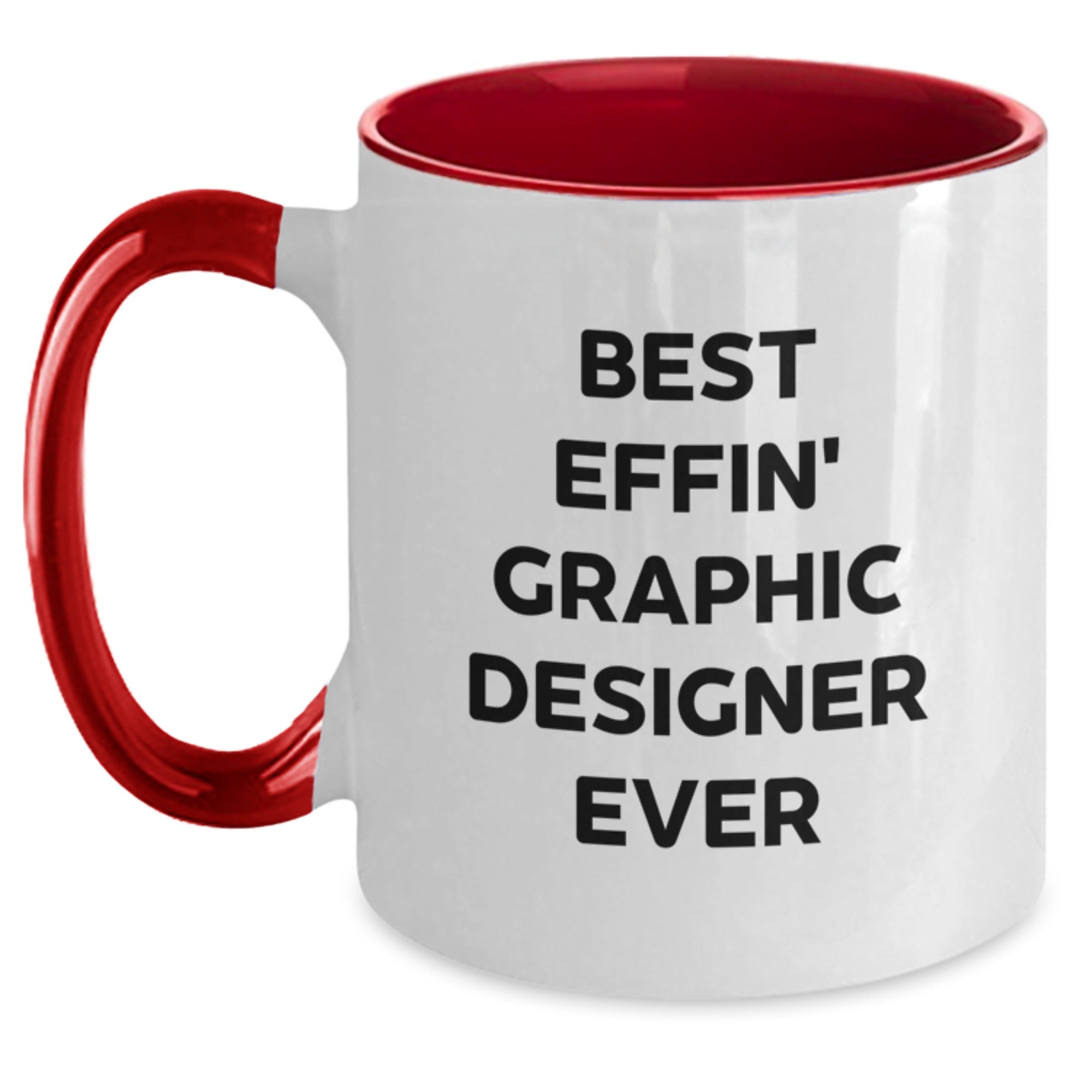 Funny Graphic Designer Gifts from Friends, Unique Two Tone Coffee Mug for Graphic Designer, Best Effin Graphic Designer Ever - Main