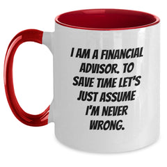 Funny Financial Advisor Gifts for Men, Gifts from Family to Financial Advisor, Christmas Unique Mugs for Friends - I Am A Financial Advisor Two Tone Coffee Mug - Main