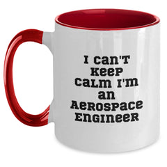 Funny Aerospace Engineer Gifts - I Can't Keep Calm I'm An Aerospace Engineer Two Tone Coffee Mug, Birthday Unique Present from Friends, Coworkers or Family - Main