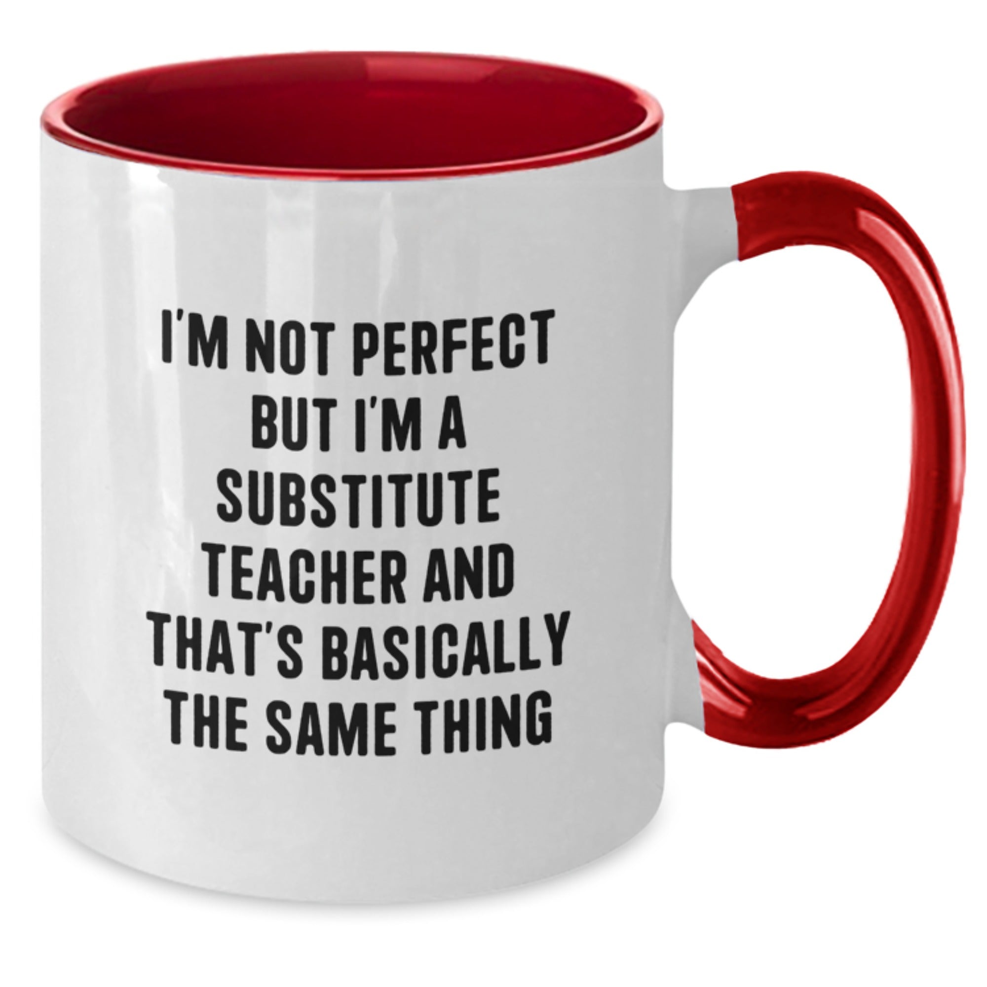 Funny Substitute Teacher Gifts from Friends for Her Birthday - I'm Not Perfect Two Tone Coffee Mug - Additional